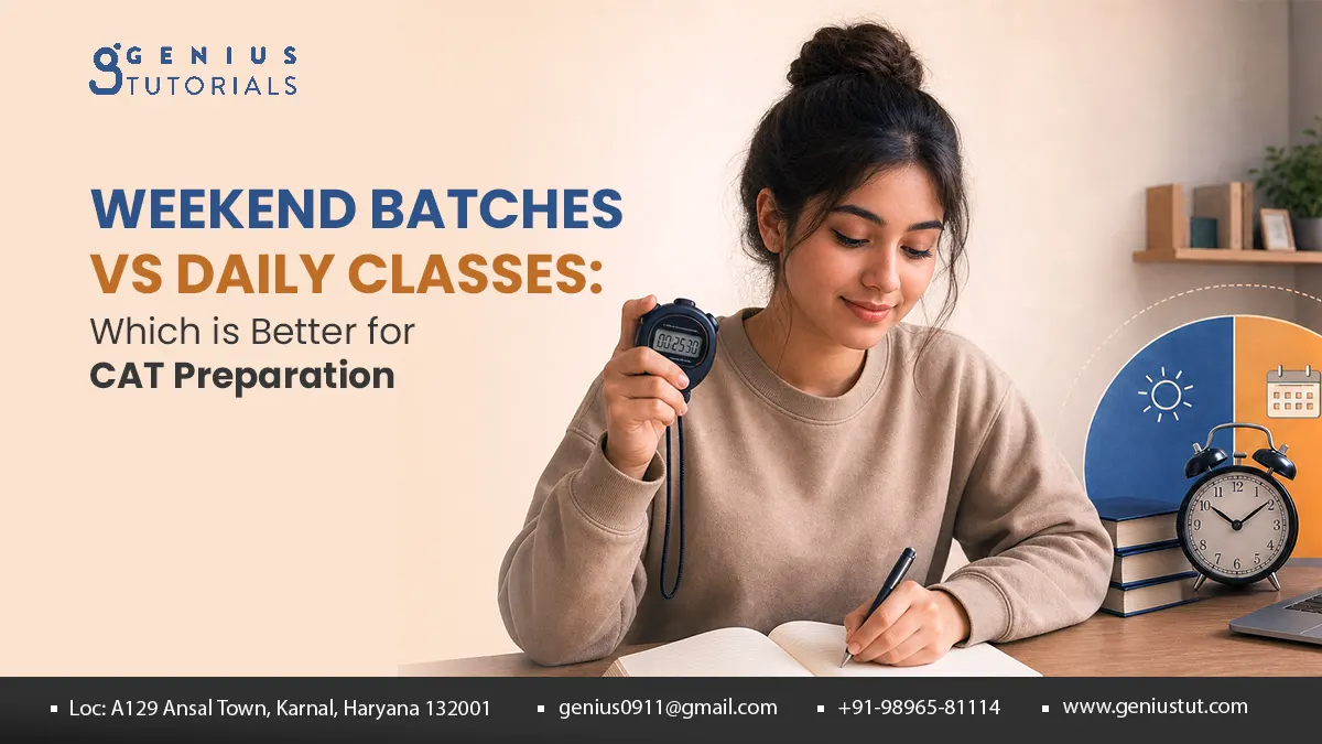 Weekend Batches vs Daily Classes: Which is Better for CAT exam