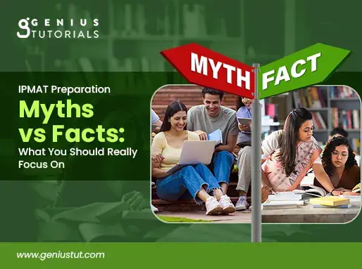 IPMAT Preparation Myths vs Facts: You Should Really Focus On