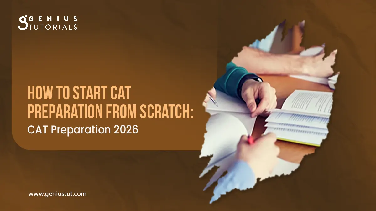 How to Start CAT Preparation from Scratch: CAT Preparation 2026