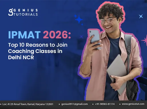 IPMAT 2026: Top 10 Reasons to Join Coaching Classes in Delhi