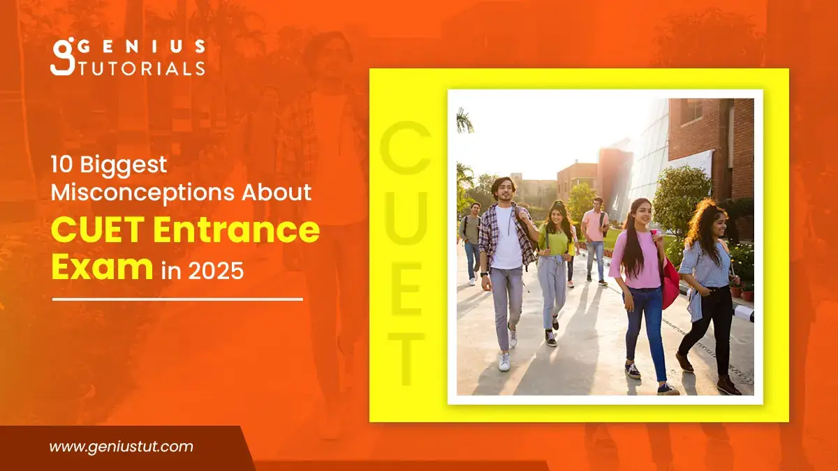 10 Biggest Misconceptions About CUET Entrance Exam in 2025