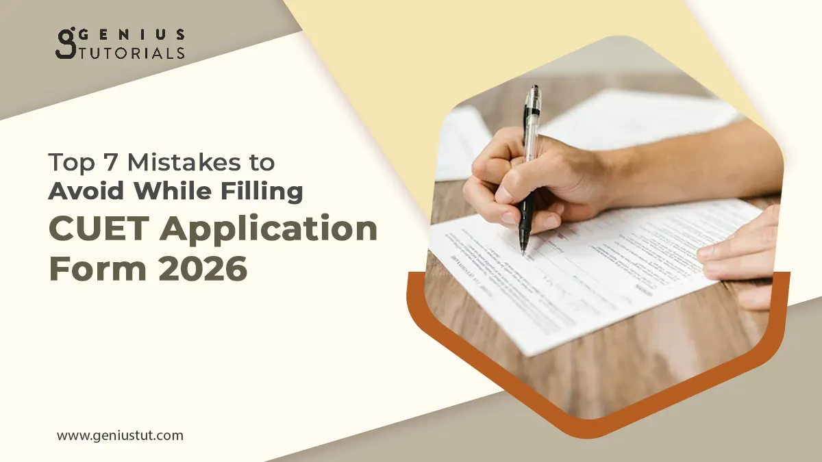 Top 7 Mistakes to Avoid While Filling CUET Application Form 2026