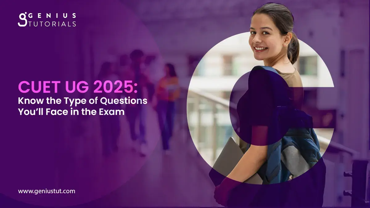 CUET UG 2025: Know the Type of Questions You’ll Face in the Exam