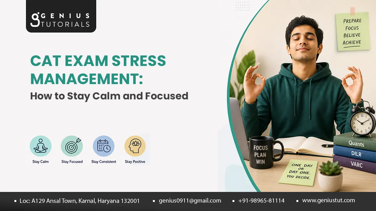 CAT Exam Stress Management: How to Stay Calm and Focused
