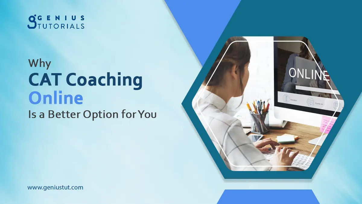 Why CAT Coaching Online Is a Better Option for You?
