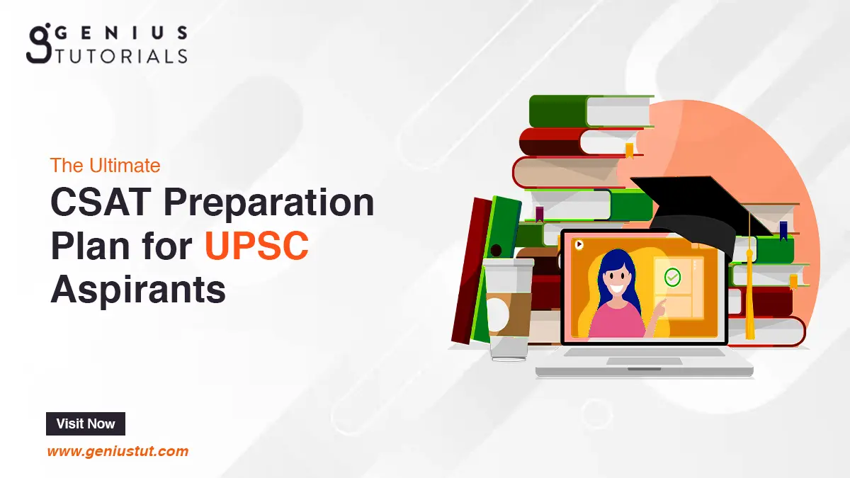 The Ultimate CSAT Preparation Plan for UPSC Aspirants - Genius Tutorials