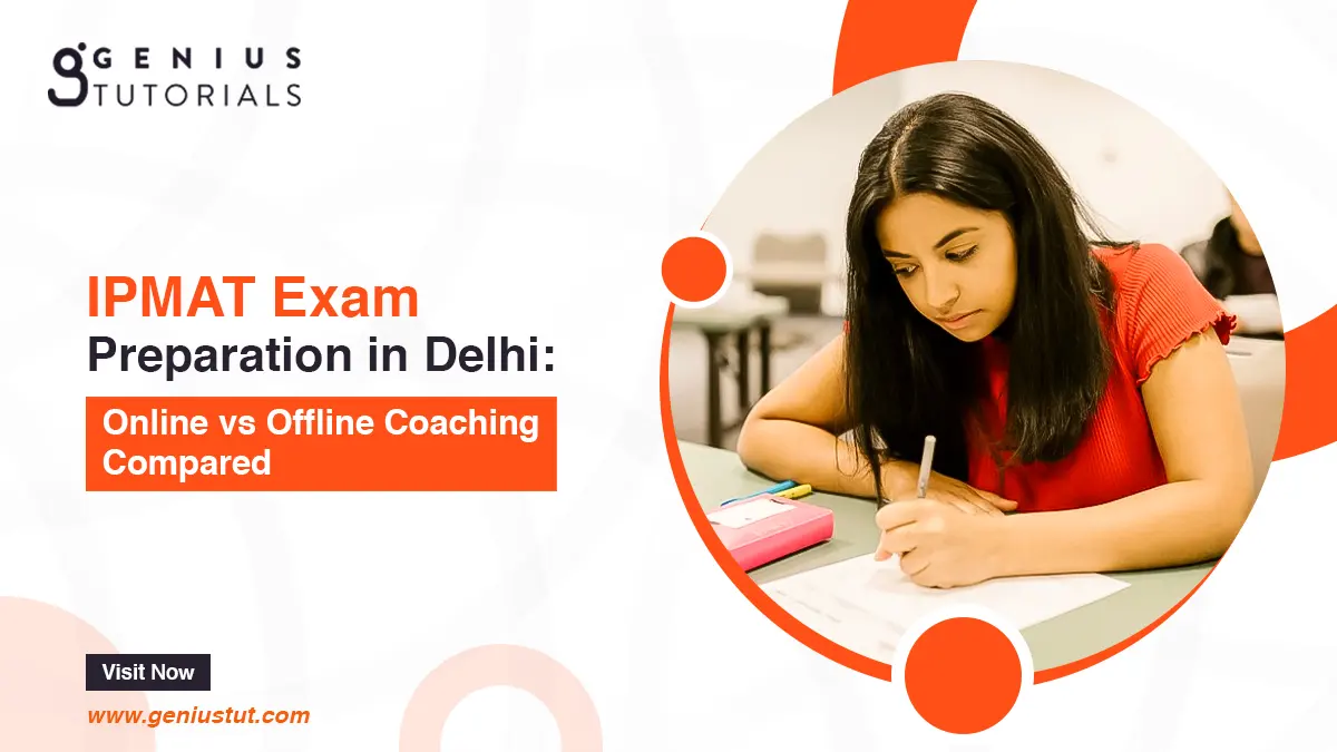 IPMAT Exam Preparation in Delhi: Online vs Offline Coaching Compared