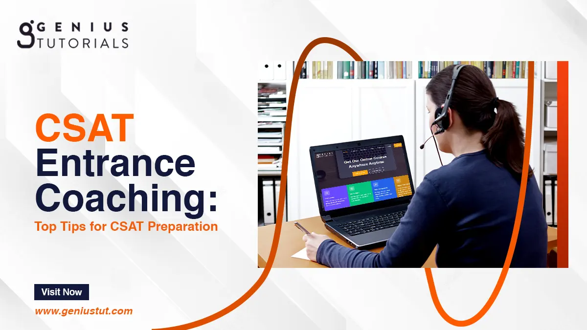 CSAT Entrance Coaching: Top Tips for CSAT Preparation - Genius Tutorials