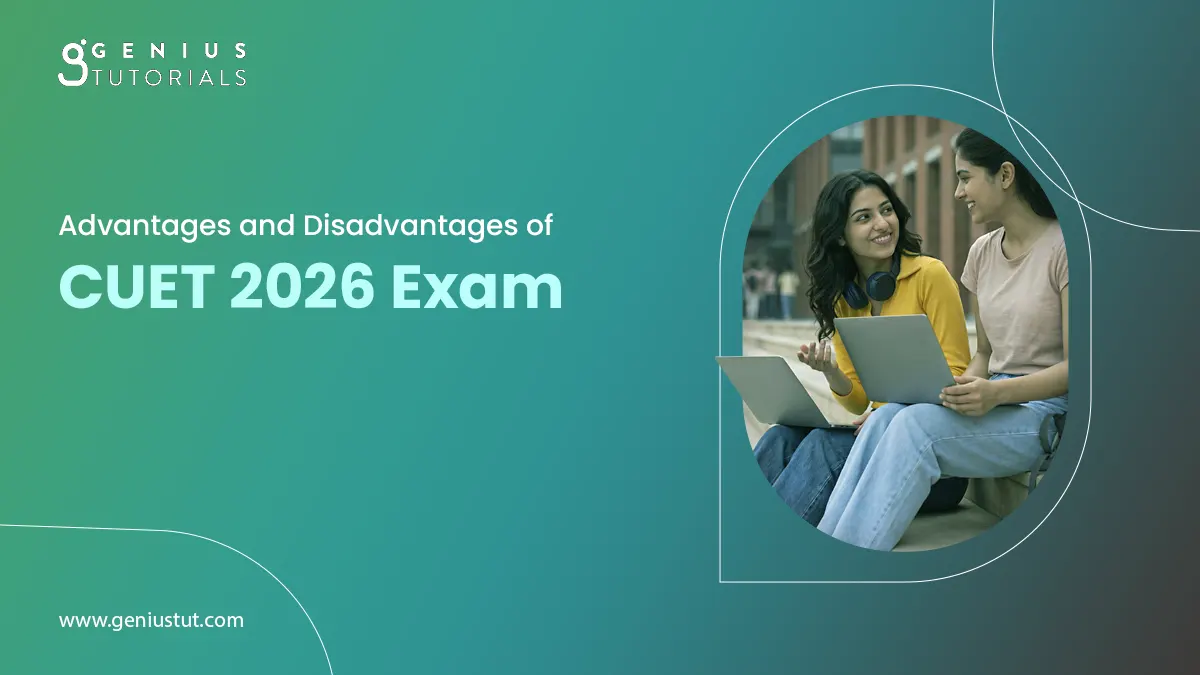 Advantages and Disadvantages of CUET 2026 Exam