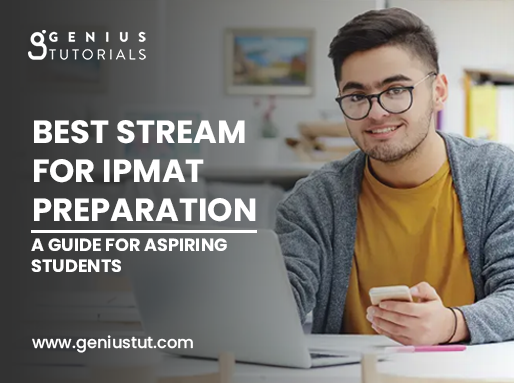 Best Stream for IPMAT Preparation: A Guide for Aspiring Students