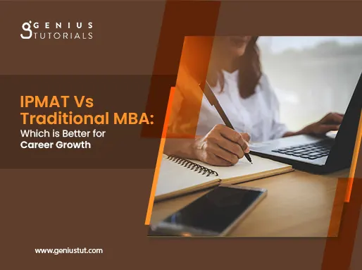 IPMAT Vs Traditional MBA: Which is Better for Career Growth?