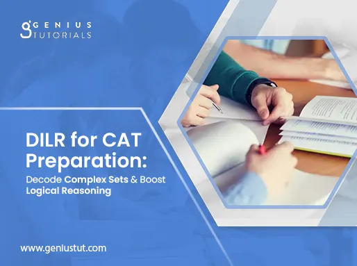 DILR for CAT Preparation: Decode Complex Sets & Boost Logical Reasoning