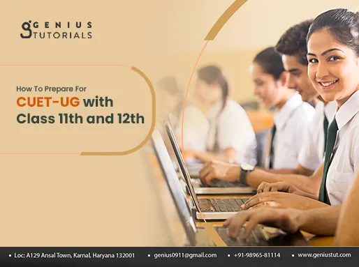 How To Prepare For CUET-UG with Class 11th and 12th