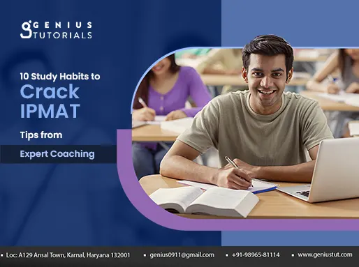 10 Study Habits to Crack IPMAT – Tips from Expert Coaching